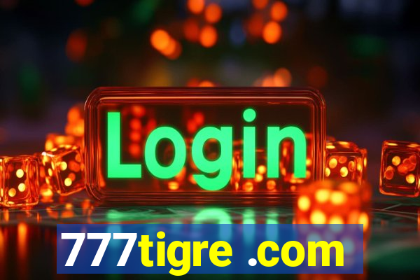 777tigre .com